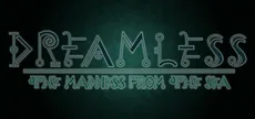 Dreamless: The Madness from the Sea