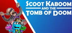 Scoot Kaboom and the Tomb of Doom