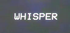 Whisper