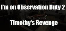 I'm on Observation Duty 2
