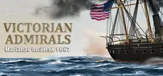 Victorian Admirals: Marianas Incident 1887