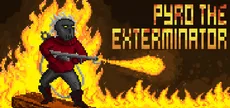 Pyro the Exterminator