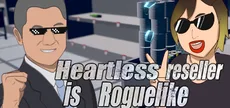 Heartless reseller is Roguelike