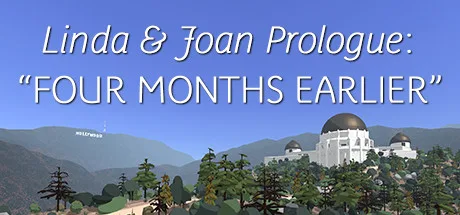 Linda & Joan Prologue: “Four Months Earlier”