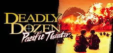 Deadly Dozen: Pacific Theater