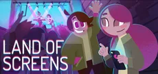 Land of Screens