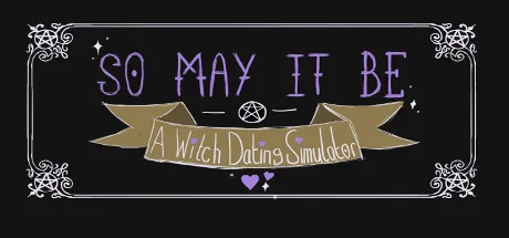 So May It Be: A Witch Dating Simulator