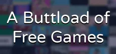 A Buttload of Free Games