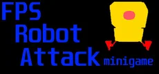 FPS Robot Attack Minigame
