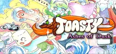 Toasty: Ashes of Dusk