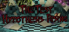 The Test: Hypothesis Rising