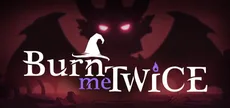Burn Me Twice