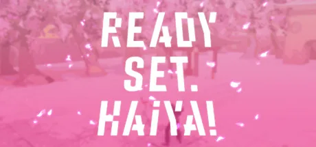 Ready? Set. Haiya!