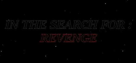 In The Search For: Revenge