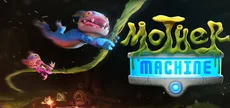 Mother Machine
