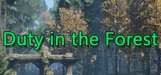 Duty in the Forest