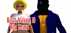 Butt Naked & Big Guns