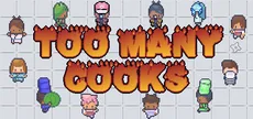 Too Many Cooks