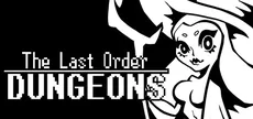 The Last Order: Dungeons
