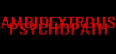 Ambidextrous Psychopath