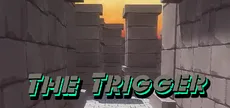 The Trigger