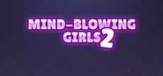 Mind-Blowing Girls 2