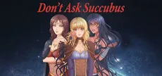Don't Ask Succubus