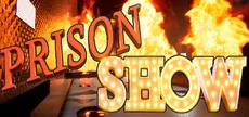 PrisonShow