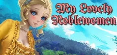 My Lovely Noblewomen