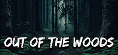 Out of the Woods