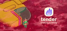 Tender: Creature Comforts