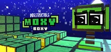 The Indestructible Moxy Boxy