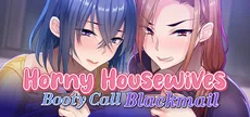 Horny Housewives Booty Call Blackmail