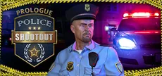 Police Shootout: Prologue