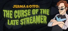 Jerma & Otto: The Curse of the Late Streamer
