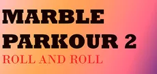 Marble Parkour 2: Roll and roll