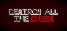 Destroy All The Cubes