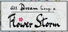 All Dream Long A Flower Storm