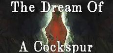 The Dream Of A Cockspur