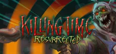 Killing Time: Resurrected