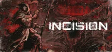 INCISION