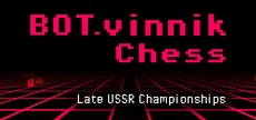 BOT.vinnik Chess: Late USSR Championships