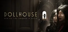 Dollhouse: Behind the Broken Mirror