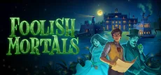 Foolish Mortals