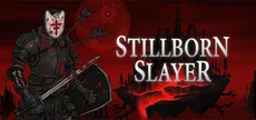 Stillborn Slayer