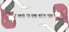 7 Days to End with You