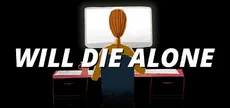 Will Die Alone