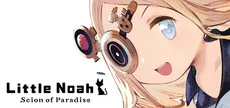 Little Noah: Scion of Paradise