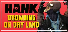 Hank: Drowning On Dry Land