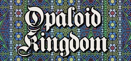 Opaloid Kingdom